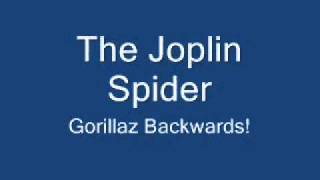 The Joplin Spider Backwards