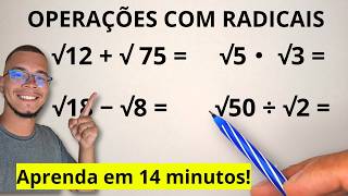 OPERAÇÕES COM RADICAIS (ADIÇÃO, SUBTRAÇÃO, MULTIPLICAÇÃO e DIVISÃO)