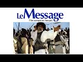 Le Message Le Prophète Mohammed Dans Un Film Complet En Français Retraçant Le Puissant Rissala