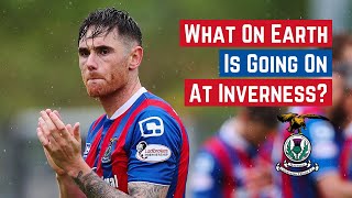 What On Earth Is Going On At Inverness Caledonian Thistle?