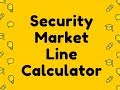 Security Market Line and Treynor Ratio Calculator Video