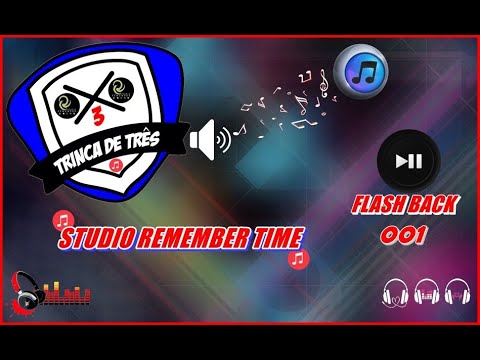 Dj Marcelo Batman / Trinca De 3 - Flash Back 001 / Studio Remember Time