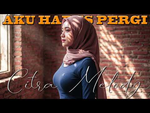 AKU HARUS PERGI | WHISNU SANTIKA, ARI LESMANA COVER CITRA MELODY