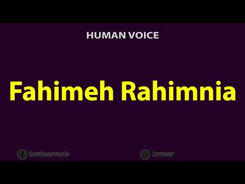How To Pronounce Fahimeh Rahimnia