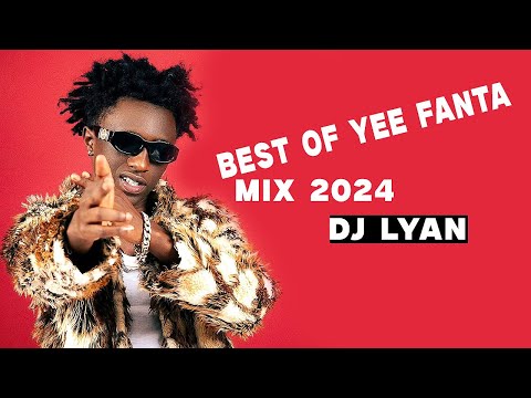 BEST OF YEE FANTA Mix 2024 by DJ Lyan (Gute, Bien,Ese Waruziko?, Pawa, Bad Boy, Ndamaze & many more)