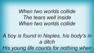 Simple Minds - When Two Worlds Collide Lyrics