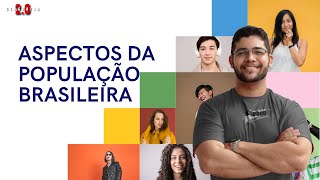 CONCURSO PMAL - ASPECTOS GERAIS DA POPULAÇÃO BRASILEIRA