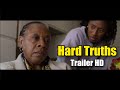 Hard Truths Official Trailer HD 2024