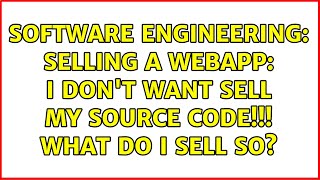 Software Engineering: Selling a webapp: I don