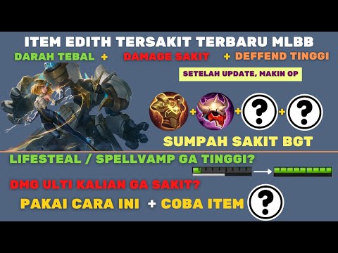 ITEM EDITH TERSAKIT DAN TERKUAT TERBARU DI MLBB, EDITH BUILD DAMAGE PALING SAKIT SERTA DARAH TEBAL