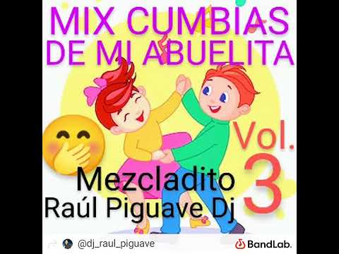 MIX CUMBIAS DE MI ABUELITA Vol. 3 🤭 - Raúl Piguave Dj Mezcladito
