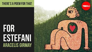 "For Estefani" poem by Aracelis Girmay