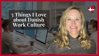 5 Things I Love about the Danish Work Culture / American in Denmark MQDEFAULT Thumbnail