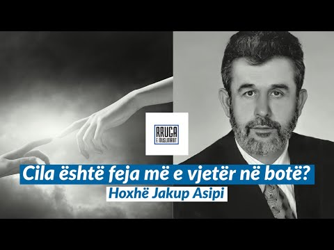 Cila është feja më e vjetër në botë? - JAKUP ASIPI (ALLAHU E MËSHIROFTË)