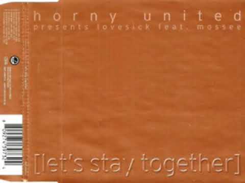 Horny United Presents Lovesick Feat  Mossee Let's Stay Together Jerry Amour's Main Mix