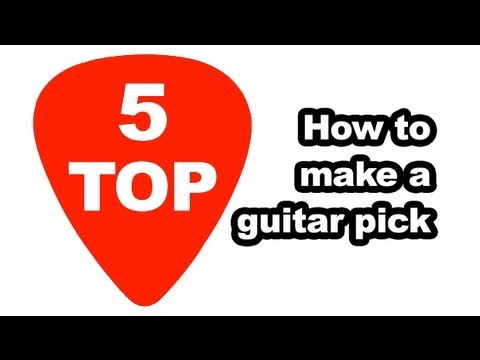 How to make a guitar pick - five top methods tutorial