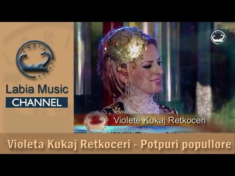 Violeta Kukaj -  Potpuri popullore