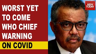 Coronavirus Pandemic Speeding Up, Worse Yet To Come, Warns WHO Chief Tedros Adhanom Ghebreyesus | DOWNLOAD THIS VIDEO IN MP3, M4A, WEBM, MP4, 3GP ETC