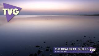 The Dealer ft. Shells - For A Night