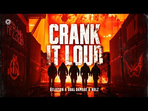 Deluzion & Dual Damage & Nolz - Crank It Loud | Q-dance Records