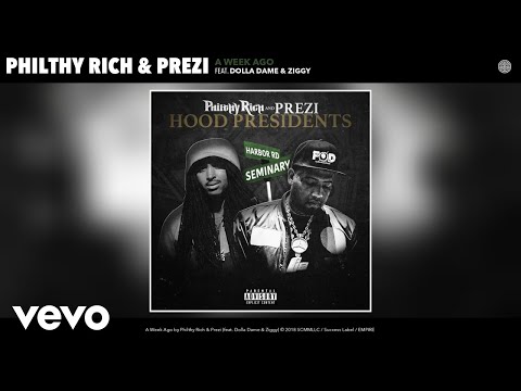 Philthy Rich, Prezi - A Week Ago (Audio) ft. Dolla Dame, Ziggy