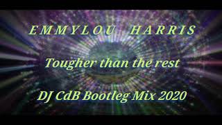 Emmylou Harris - Tougher than the rest (DJ CdB Bootleg Mix 2020)