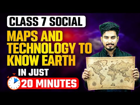 Class 7 Social | Chapter 9 | Maps and Techniques to Know the Earth | Full Chapter | Exam Winner