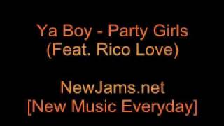 Ya Boy - Party Girls (Feat. Rico Love) lyrics NEW