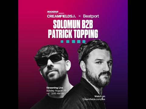 Solomun B2B Patrick Topping live from Creamfields UK