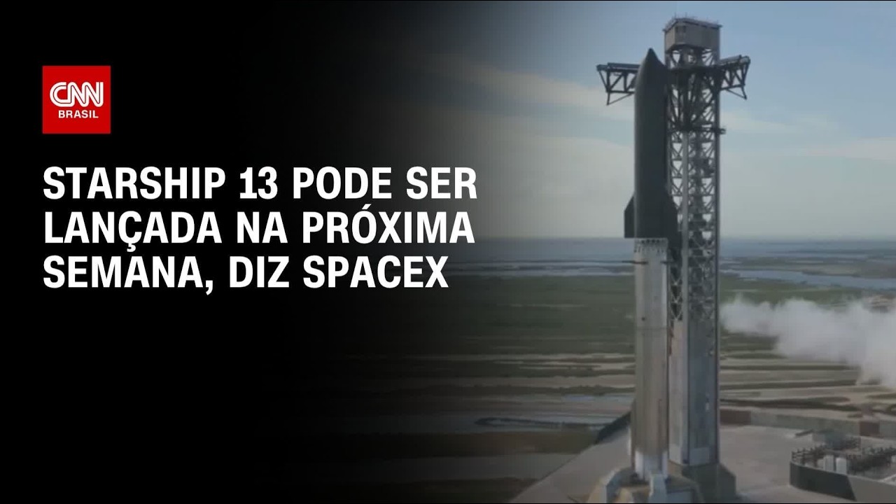 SpaceX: Starship 13 pode ser lançada na próxima semana com motores substituídos | AGORA CNN