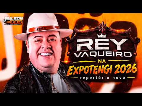 REY VAQUEIRO EM POTENGI CE - EXPOTENGI 2026 - REPERTÓRIO ATUALIZADO 