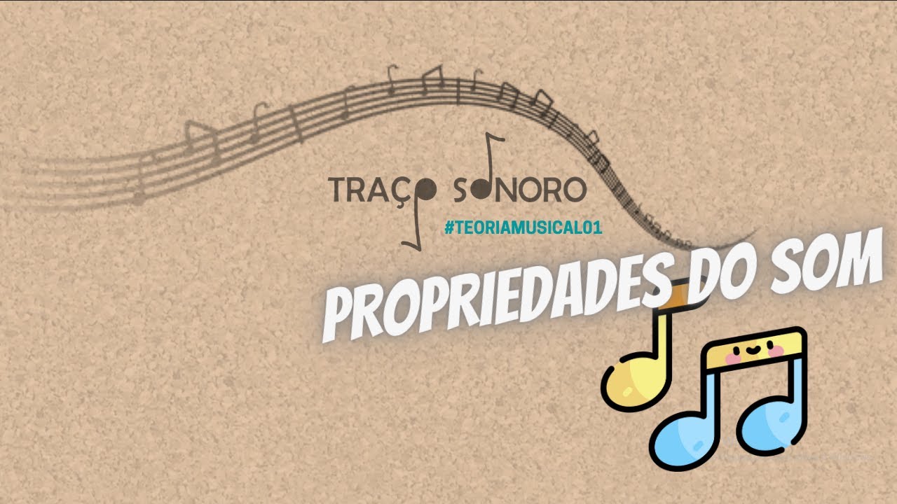 PROPRIEDADES DO SOM E DA MÚSICA│Traço Sonoro #Teoria Musical 01
