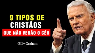 9 Tipos de Cristãos que NÃO HERDARÃO o Reino dos Céus — Segundo a Bíblia! | Billy Graham