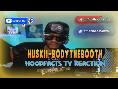 BodyTheBooth ep 4 HUSKii HoodFacts Tv REACTION