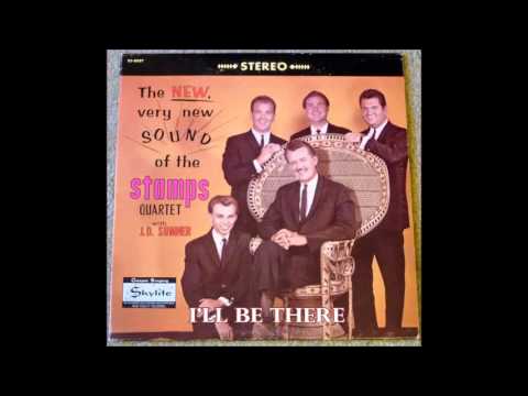 I'll Be There   The Stamps Quartet with J D  Sumner
