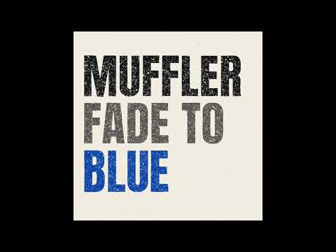 Muffler - Fade To Blue