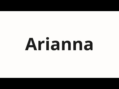 How to pronounce Arianna