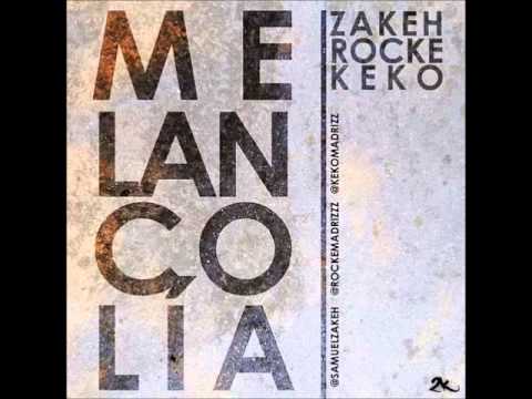 Zakeh, Rocke y Keko - Melancolía