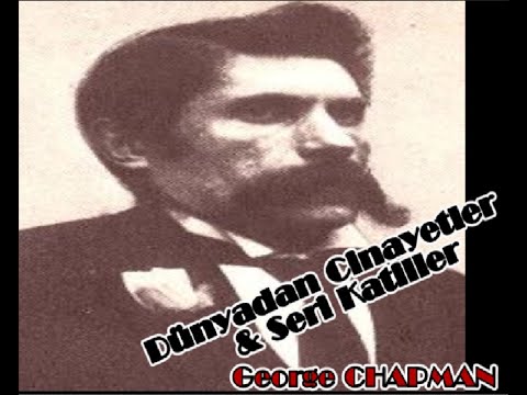 Polonya asıllı İngiliz seri katil George Chapman'ın hikayesi