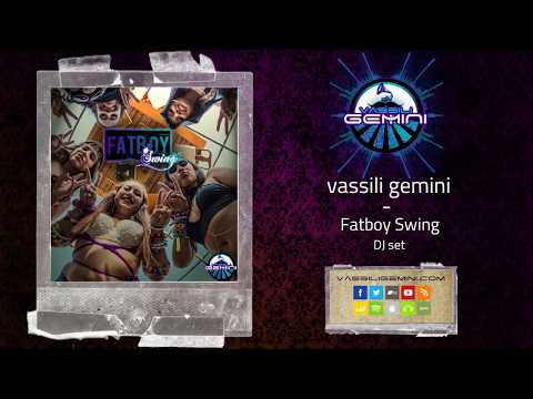 vassili gemini - fatboy swing (DJ set)