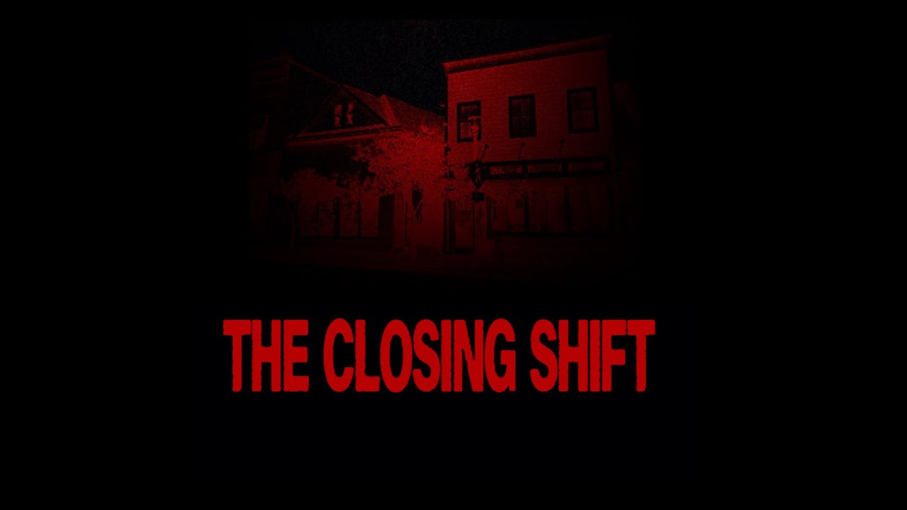 THE CLOSING SHIFT TEASER