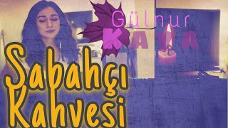 Sabahçı Kahvesi • Gülnur Kaya