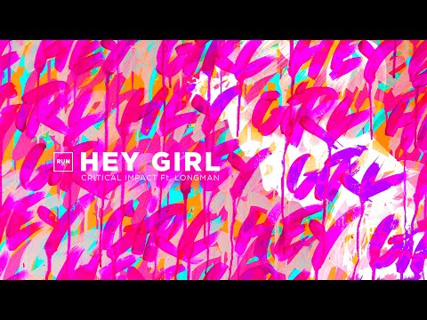 Critical Impact - Hey Girl Ft. Longman