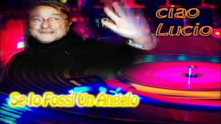 LUCIO DALLA .. Se Io Fossi Un Angelo.
