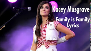 Kacey Musgrave - Family Is Family (Lyrics)