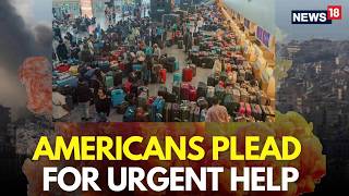 US Iran War LIVE | Stranded Americans Caught In Middle East War Plead For Help | Iran War | N18G