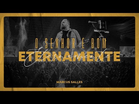 O Senhor É Bom Eternamente (Ao Vivo) - Marcus Salles [Lyric Video]