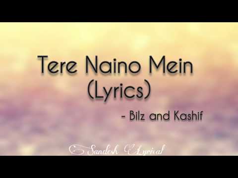 Tere Naino Mein (Lyrics) 🎵 || The Bilz & Kashif || SANDESH LYRICAL