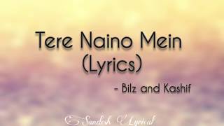Tere Naino Mein (Lyrics) 🎵  The Bilz & Kash