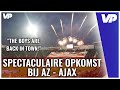 BACK IN TOWN! ? SPECTACULAIRE opkomst bij AZ - Ajax! ?